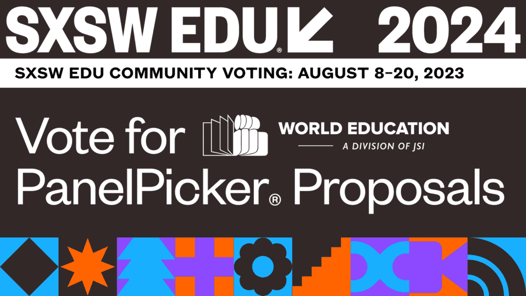 SXSW EDU 2024 banner on community voting for panelpicker proposals, August 8-20, 2023, World Education logo